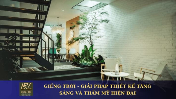 Thiết kế nhà giếng trời sang trọng và thẩm mỹ