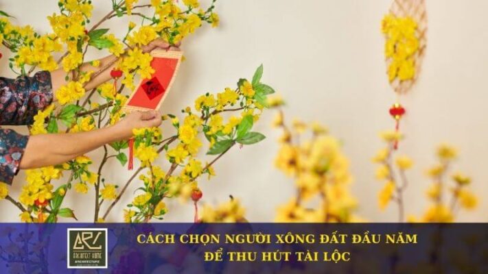 Chọn Người Xông Đất Theo Phong Thủy Để Hút Tài Lộc Đầu Năm